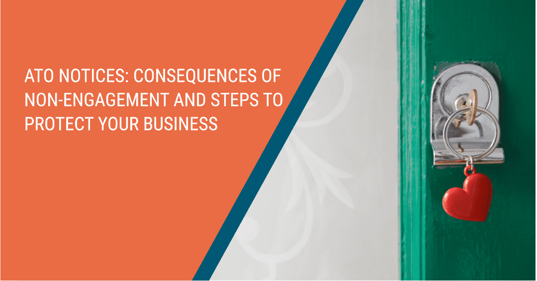 ATO Notices: Consequences of Non-engagement and Steps to Protect Your